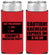 Personalized Bachelor Party Slim Can Coolers - Caution Expires On | 40012