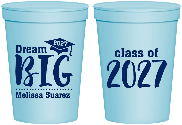 Personalized Graduation 16 oz Stadium Cups - Class Of 2027 Dream Big | 130038