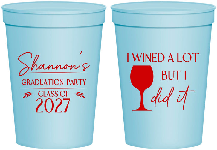 Personalized Graduation 16 oz Stadium Cups - Class Of 2027 Wined A Lot | 130044
