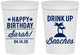 Personalized Birthday 16 oz Stadium Cups - Drink Up Beaches | 20209