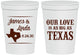 Personalized Wedding 16 oz Stadium Cups - Our Love Is As Big As Texas | 215
