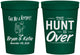 Personalized Wedding 16 oz Stadium Cups - The Hunt Is Over | 216