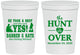 Personalized Wedding 16 oz Stadium Cups - The Hunt Is Over | 403