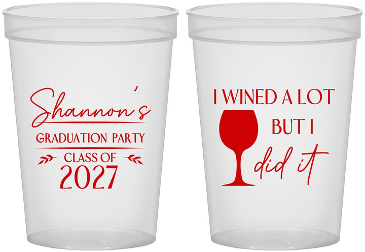 Custom Graduation 16 oz Translucent Cups - Class Of 2027 Wined A Lot | 130044