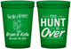 Custom Wedding 16 oz Translucent Cups - The Hunt Is Over | 216