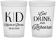 Custom Rehearsal Dinner 16 oz Translucent Cups - Eat Drink Rehearse | 30000