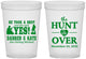 Custom Wedding 16 oz Translucent Cups - The Hunt Is Over | 403