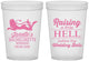 Custom Bachelorette 16 oz Translucent Cups - Raising A Little Hell | 60030