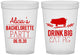 Custom Bachelorette 16 oz Translucent Cups - Drink Big Eat Pig | 60169