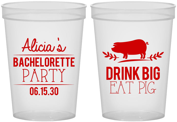 Custom Bachelorette 16 oz Translucent Cups - Drink Big Eat Pig | 60169
