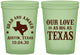 Custom Wedding 16 oz Glow In The Dark Cups - Our Love Is As Big As Texas | 236