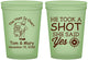 Custom Wedding 16 oz Glow In The Dark Cups - He Took A Shot She Said Yes | 259