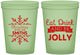 Custom Christmas 16 oz Glow In The Dark Cups - Eat Drink Jolly | 280040