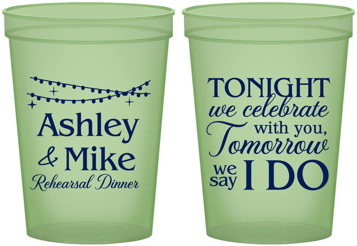 Custom Rehearsal Dinner 16 oz Glow In The Dark Cups - Tonight Tomorrow I Do | 30004