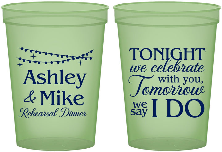 Custom Rehearsal Dinner 16 oz Glow In The Dark Cups - Tonight Tomorrow I Do | 30004