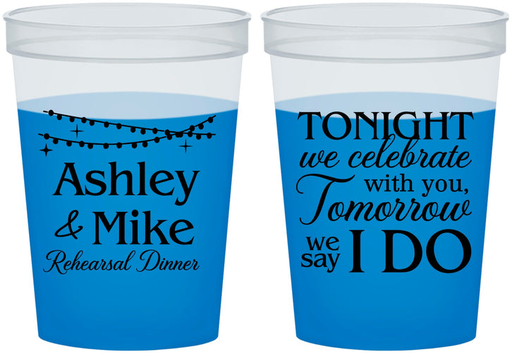 Custom Rehearsal Dinner 16 oz Color Changing Cups - Tonight Tomorrow I Do | 30004