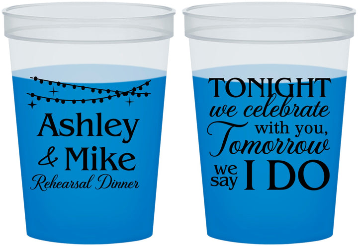 Custom Rehearsal Dinner 16 oz Color Changing Cups - Tonight Tomorrow I Do | 30004