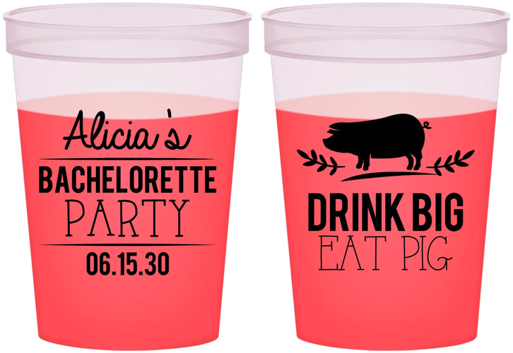 Custom Bachelorette 16 oz Color Changing Cups - Drink Big Eat Pig | 60169
