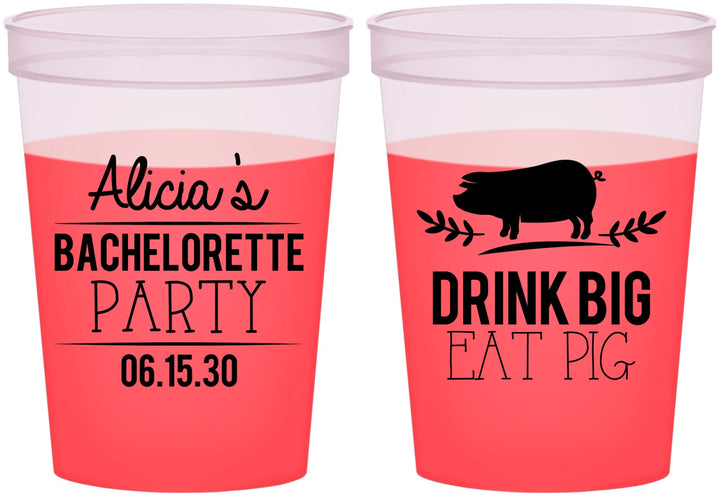 Custom Bachelorette 16 oz Color Changing Cups - Drink Big Eat Pig | 60169