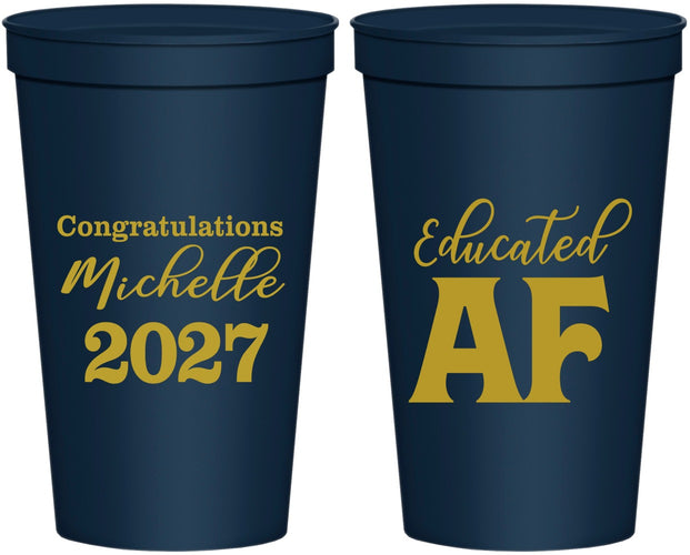 Personalized Graduation 22 oz Stadium Cups - Class Of 2027 Educated Af | 130018