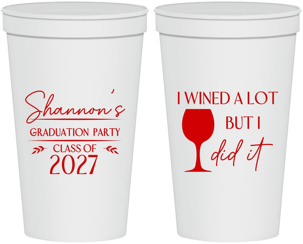 Personalized Graduation 22 oz Stadium Cups - Class Of 2027 Wined A Lot | 130044
