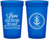 Custom Wedding 22 oz Translucent Cups - Love Anchors The Soul | 405