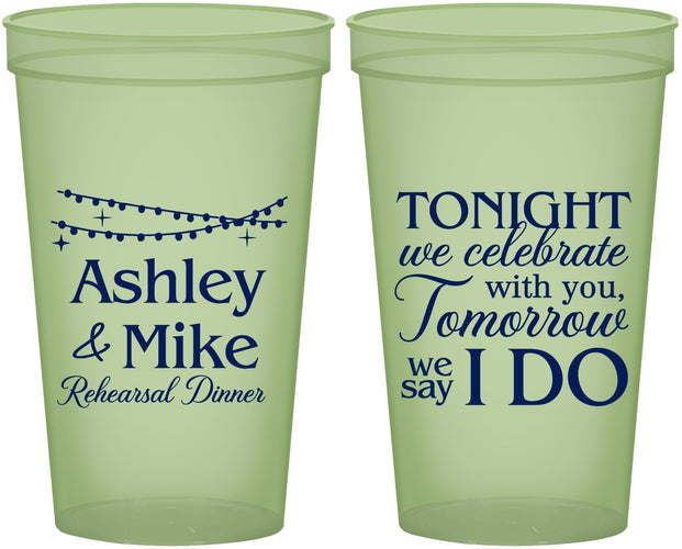 Custom Rehearsal Dinner 22 oz Glow In The Dark Cups - Tonight Tomorrow I Do | 30004