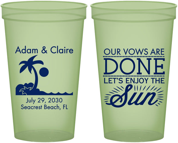 Custom Wedding 22 oz Glow In The Dark Cups - Vows Are Done Enjoy Sun | 348