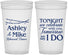 Personalized Rehearsal Dinner 32 oz Stadium Cups - Tonight Tomorrow I Do | 30004
