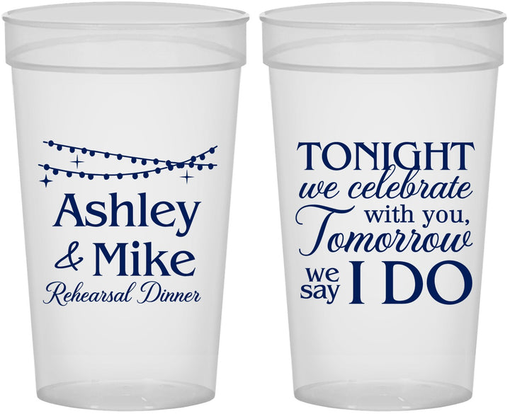 Personalized Rehearsal Dinner 32 oz Stadium Cups - Tonight Tomorrow I Do | 30004