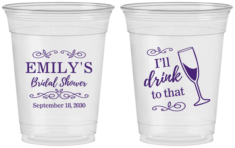 Custom Bridal Shower 16 oz Soft Sided Clear Cups - I'll Drink To The That | 100006