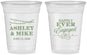 Custom Engagement 16 oz Soft Sided Clear Cups - Happily Ever Engaged | 10006