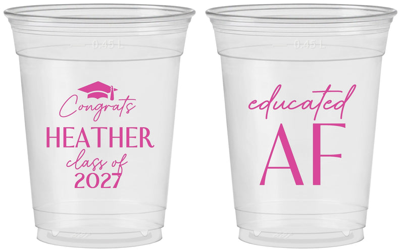Custom Graduation 16 oz Soft Sided Clear Cups - Class Of 2027 Educated Af | 130019
