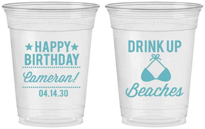 Custom Birthday 16 oz Soft Sided Clear Cups - Drink Up Beaches | 20208
