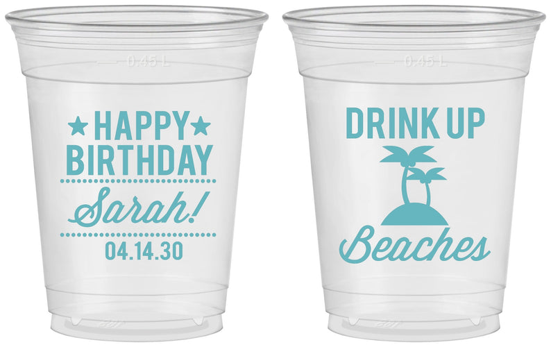 Custom Birthday 16 oz Soft Sided Clear Cups - Drink Up Beaches | 20209