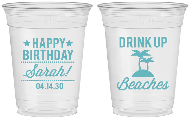Custom Birthday 16 oz Soft Sided Clear Cups - Drink Up Beaches | 20209