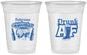 Custom Oktoberfest 16 oz Soft Sided Clear Cups - Drunk Af | 240016
