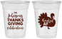 Custom Thanksgiving 16 oz Soft Sided Clear Cups - Thankful Af | 260002