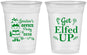 Custom Christmas 16 oz Soft Sided Clear Cups - Lets Get Elfed Up | 280007