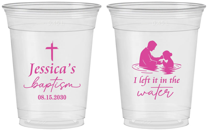 Custom Baptism 16 oz Soft Sided Clear Cups - I Left It In The Water | 290008