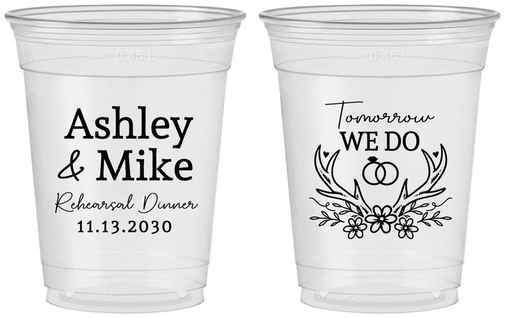 Custom Rehearsal Dinner 16 oz Soft Sided Clear Cups - Tomorrow We Do | 30002
