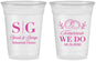 Custom Rehearsal Dinner 16 oz Soft Sided Clear Cups - Tomorrow We Do | 30003