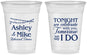 Custom Rehearsal Dinner 16 oz Soft Sided Clear Cups - Tonight Tomorrow I Do | 30004
