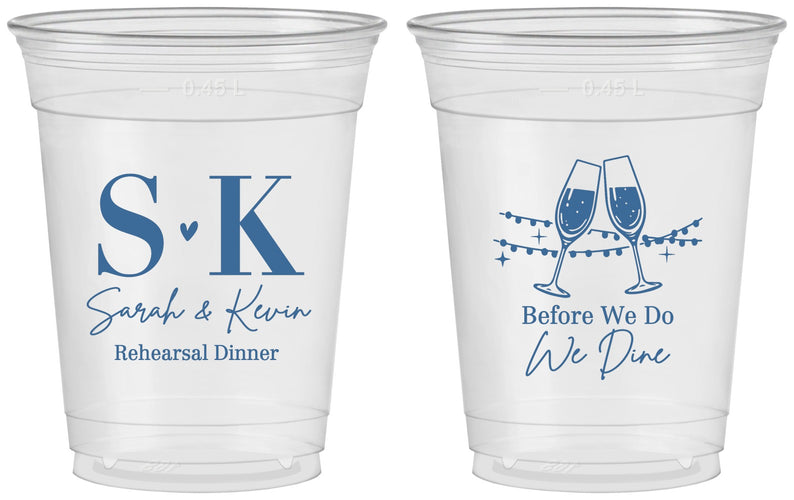 Custom Rehearsal Dinner 16 oz Soft Sided Clear Cups - Before We Do We Dine | 30005