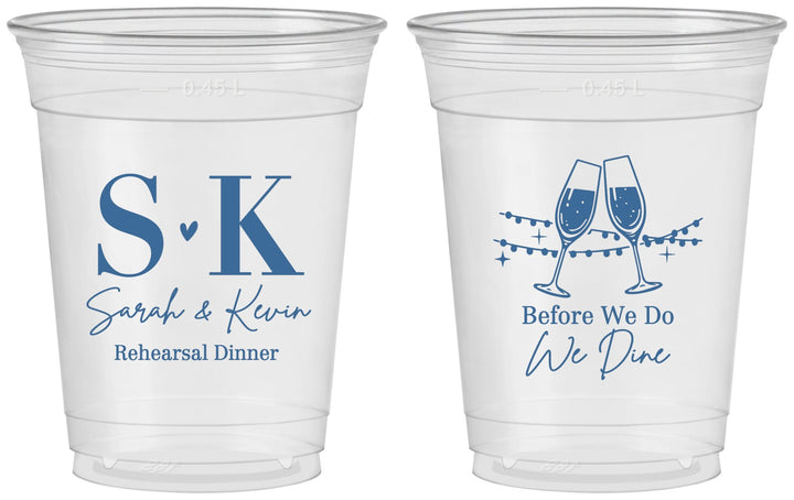 Custom Rehearsal Dinner 16 oz Soft Sided Clear Cups - Before We Do We Dine | 30005