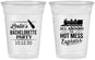 Custom Bachelorette 16 oz Soft Sided Clear Cups - Hot Mess Express | 60075