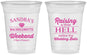 Custom Bachelorette 16 oz Soft Sided Clear Cups - Raising A Little Hell | 60108