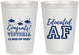 Personalized Graduation 8 oz Frosted Cups - Class Of 2027 Educated Af | 130017
