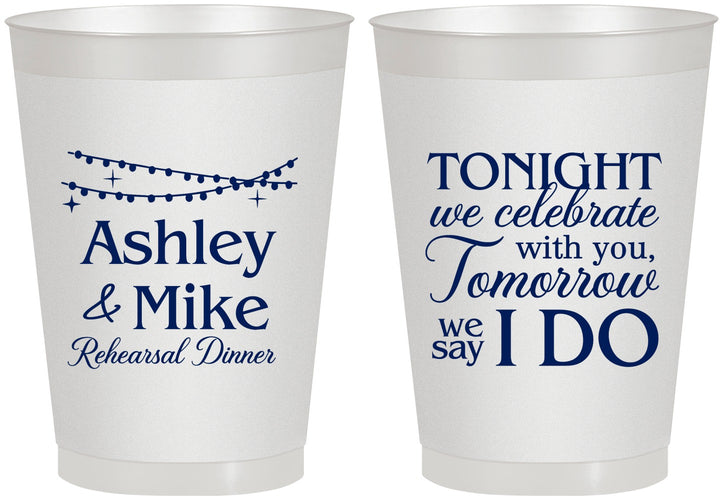 Personalized Rehearsal Dinner 8 oz Frosted Cups - Tonight Tomorrow I Do | 30004