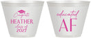 Custom Graduation 9 oz Wine Frosted Cups - Class Of 2027 Educated Af | 130019